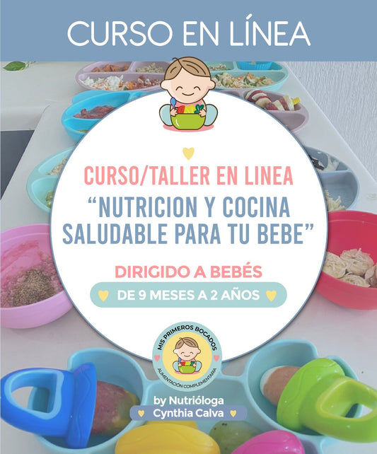 !!EN VIVO¡¡Curso en línea: Nutrición y cocina saludable para tu bebé : 9 meses a 4 años NOVIEMBRE 2024